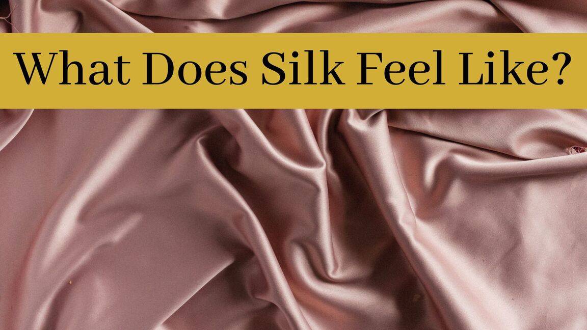 what-does-silk-feel-like-answered-1000-kingdoms